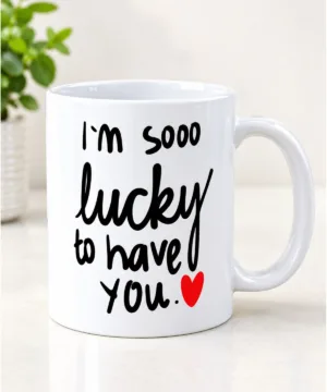 I'm So Lucky To Have You