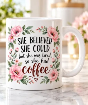 She Believed She Could But She Was Tired, So She Had Coffee